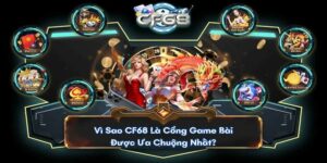 CF68 Casino Uy Tín Bậc Nhất Với Hàng Ngàn Bàn Cược Hấp Dẫn